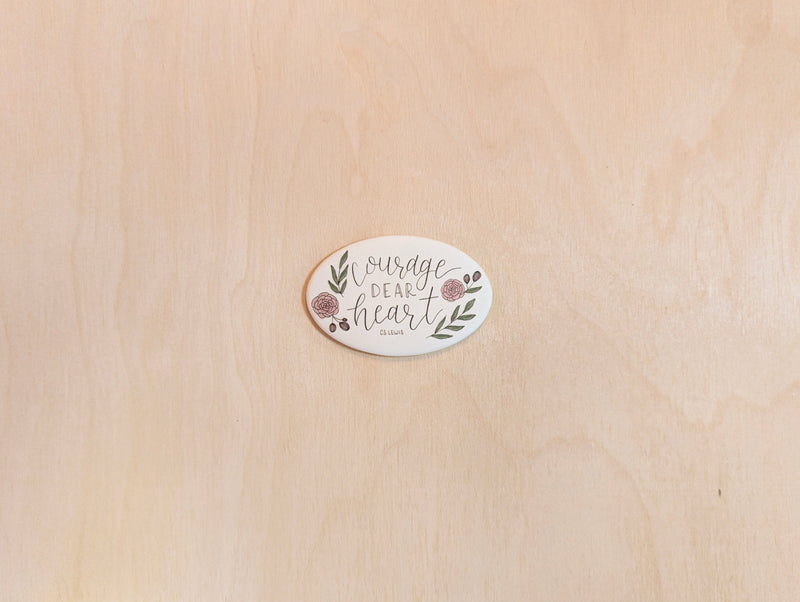 "Courage Dear Heart" Magnet