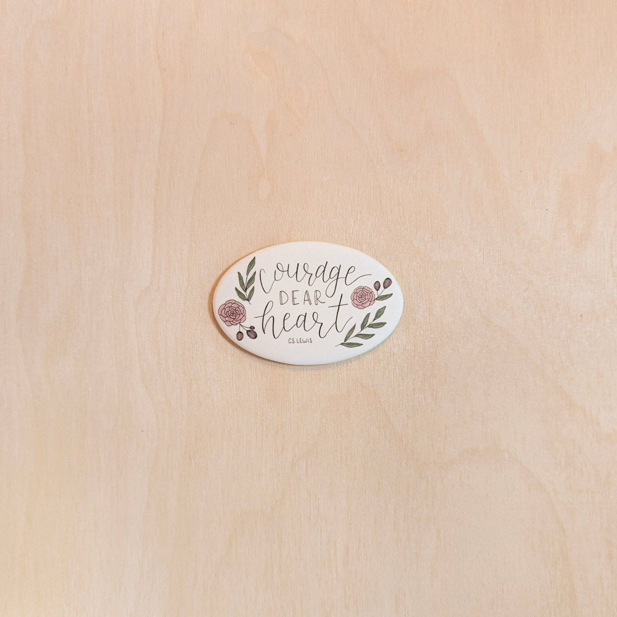 "Courage Dear Heart" Magnet