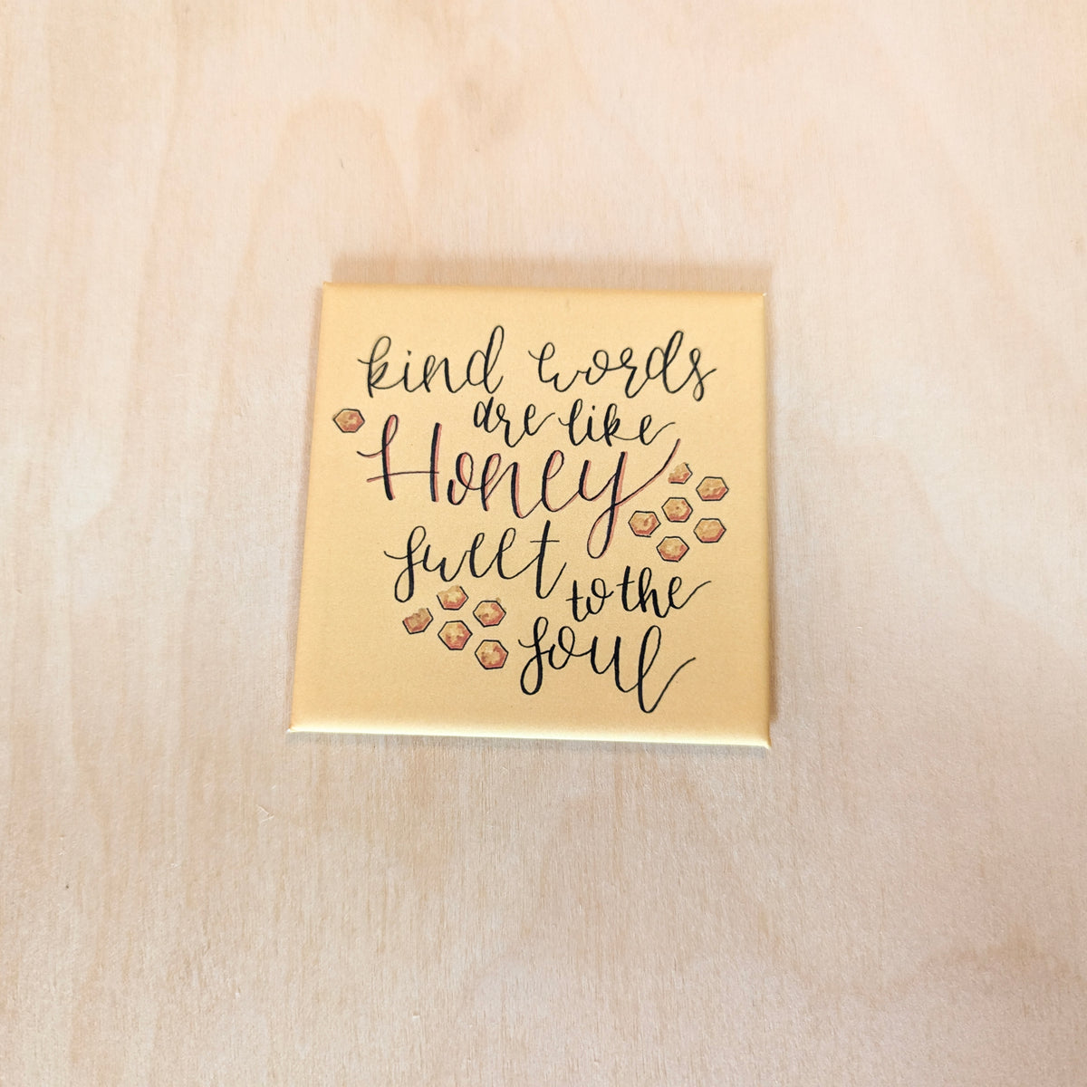 "Kind Words Are Like Honey" Magnet
